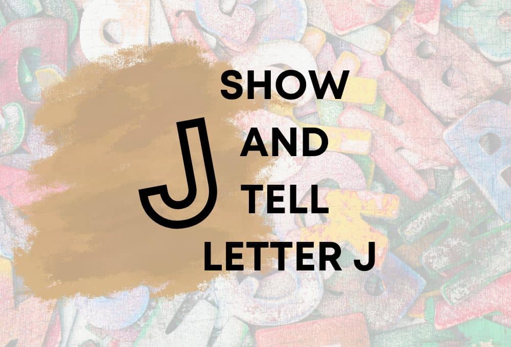 Show and Tell Letter J: 60 “Jump for Joy” Ideas!