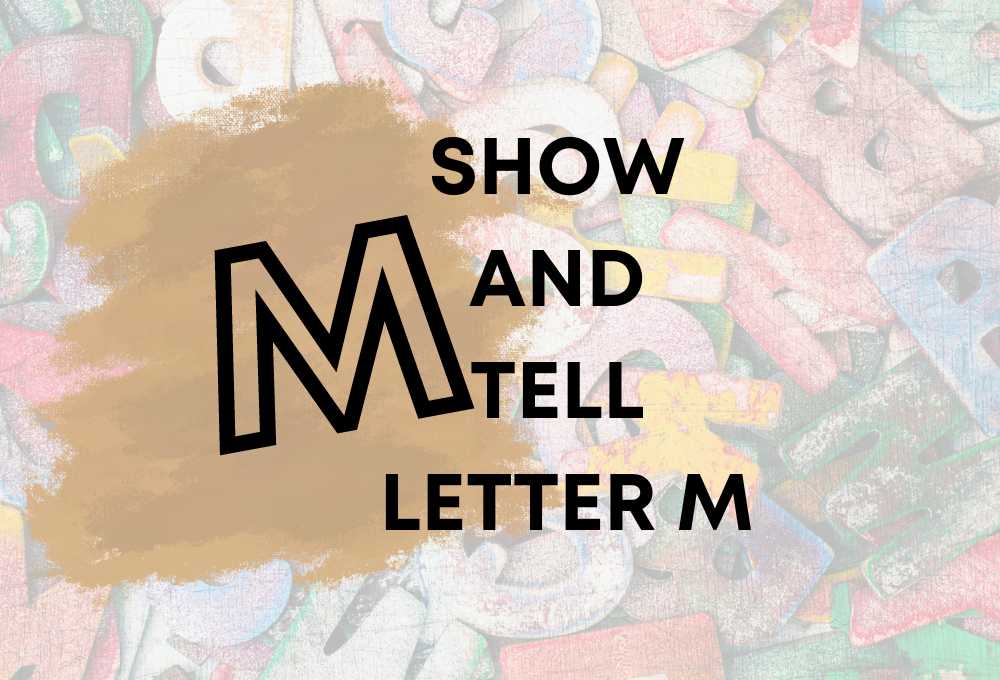 Show and Tell Letter M: 96 Marvelous Ideas