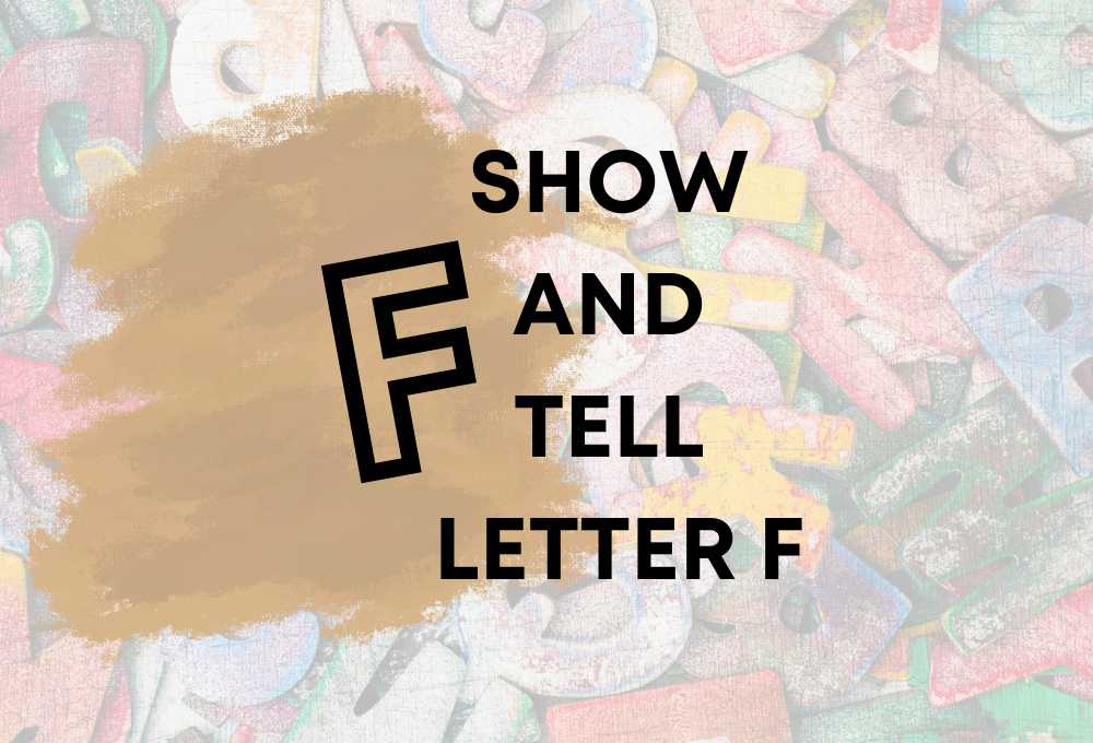 Show and Tell Letter F: 80+ Fantastic Ideas!